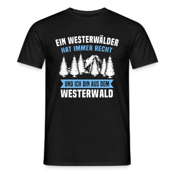 Westerwälder Westerwald Geschenk immer recht - Männer T-Shirt - Schwarz - Vorne - AI Model Male 178 light (178cm)