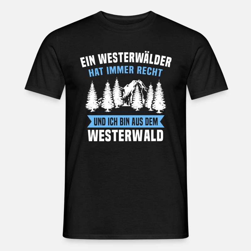 Westerwälder Westerwald Geschenk immer recht - Männer T-Shirt - Schwarz