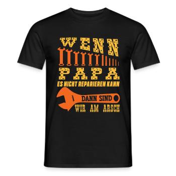 wenn papa es nicht reparieren kann dann sind wir - Männer T-Shirt - Schwarz - Vorne - AI Model Male 178 light (178cm)