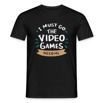 GAMING I must go the video games need me - Men's T-Shirt - black - Front - AI Model Male 178 light (178cm)