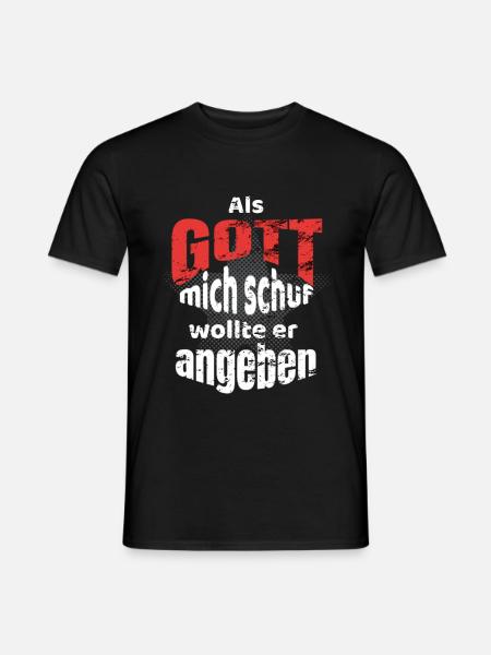 Als Gott mich schuf - Männer T-Shirt - Schwarz