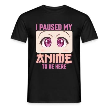 Ich pausierte meine Anime hier zu sein, Anime Liebhaber Mädchen. - Männer T-Shirt - Schwarz - Vorne - AI Model Male 178 light (178cm)