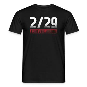 2 29 Forever Young 29. Februar Geschenk - Männer T-Shirt - Schwarz - Vorne - AI Model Male 178 light (178cm)