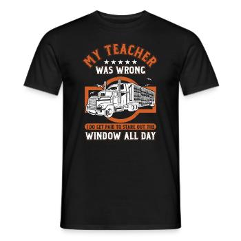 Truck Driver Trucker Profession Quotes My Teacher - Men's T-Shirt - black - Front - AI Model Male 178 light (178cm)