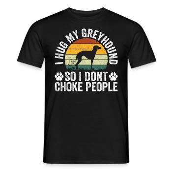 I Hug My Greyhound So I Don't Choke People - T-shirt homme - noir - Devant - AI Model Male 178 light (178cm)