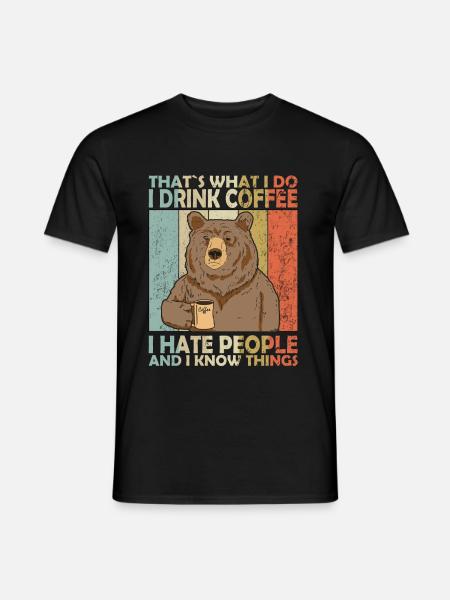 That's What I Do I Drink Coffee Kaffee Bär - Männer T-Shirt - Schwarz