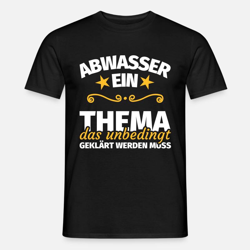 Abwasser Kläranlage Abwassertechniker Spruch - Männer T-Shirt - Schwarz
