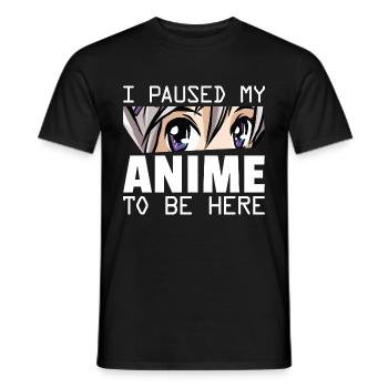 I paused my anime to be here anime- - Men's T-Shirt - black - Front - AI Model Male 178 light (178cm)