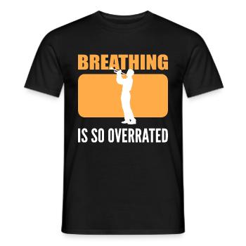 Atmung wird überbewertet Instrumentalist Geschenk - Männer T-Shirt - Schwarz - Vorne - AI Model Male 178 light (178cm)