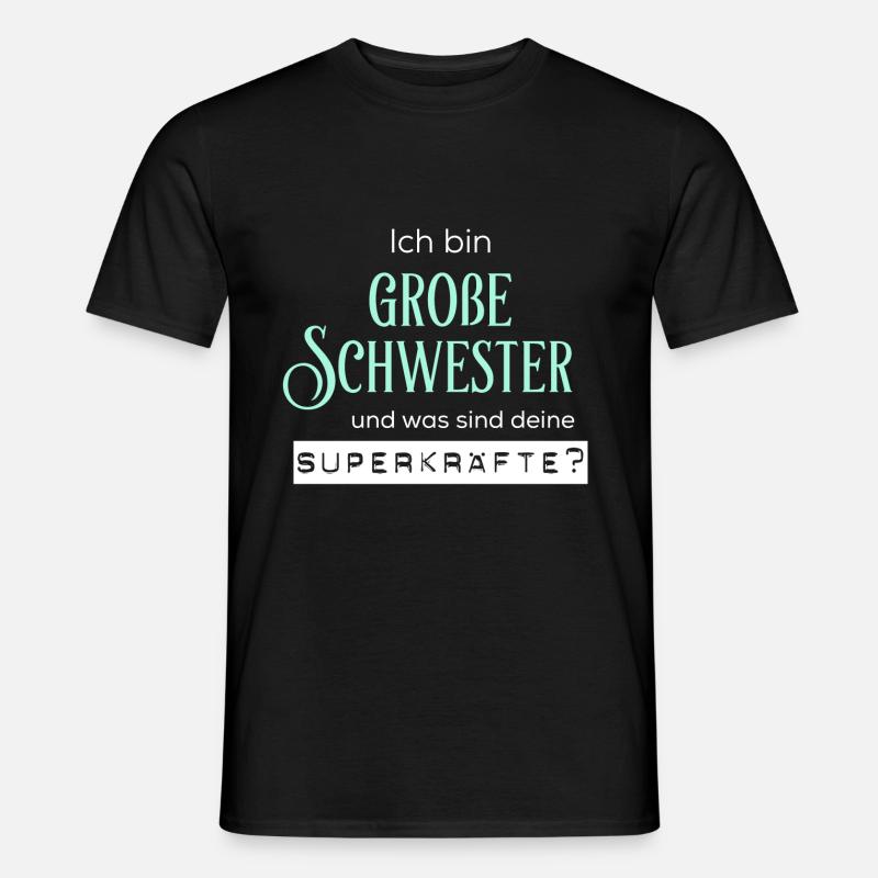 Grosse Schwester Superkräfte - Männer T-Shirt - Schwarz