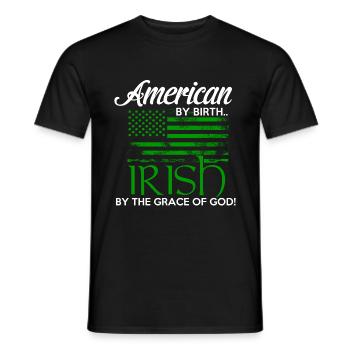 American by Birth - Irish by the grace of God - Men's T-Shirt - black - Front - AI Model Male 178 light (178cm)