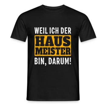 Weil ich der Hausmeister bin, darum Fun Geschenk - Männer T-Shirt - Schwarz - Vorne - AI Model Male 178 light (178cm)