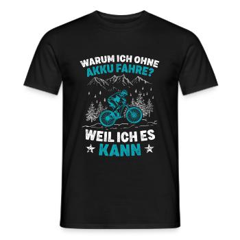 Warum ich ohne Akku fahre weil ich es kann Fun MTB - Männer T-Shirt - Schwarz - Vorne - AI Model Male 178 light (178cm)