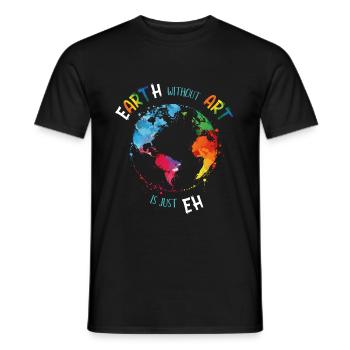 Earth without Art is just EH Kunst Künstler Grafik - Männer T-Shirt - Schwarz - Vorne - AI Model Male 178 light (178cm)