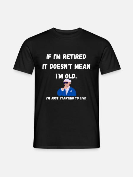 I am retired - Men's T-Shirt - black