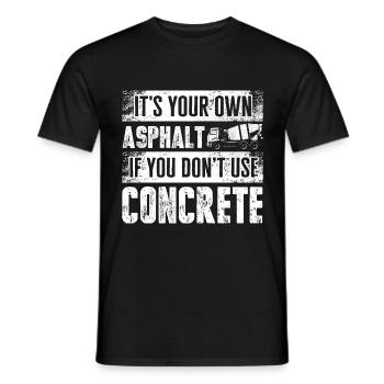 Concrete Finisher Concrete Mixer Its Your Own - Männer T-Shirt - Schwarz - Vorne - AI Model Male 178 light (178cm)