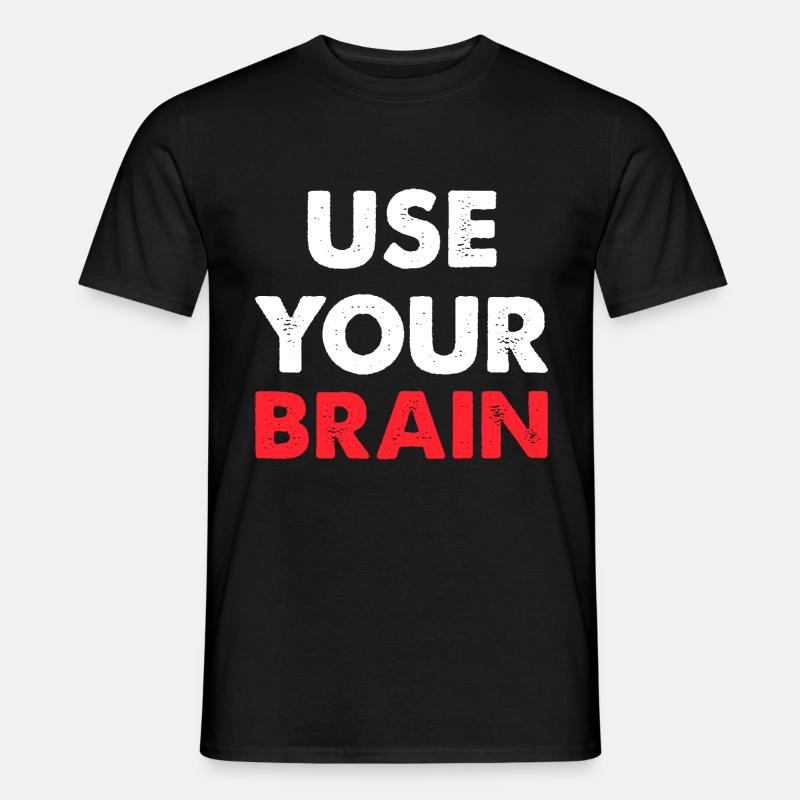 Use Your Brain - Männer T-Shirt - Schwarz
