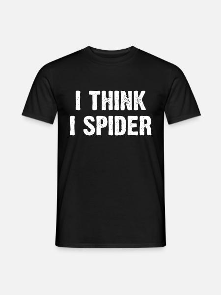 I Think I Spider - Männer T-Shirt - Schwarz