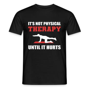 Es ist keine Physiotherapie Humorvolle Person Gesc - Männer T-Shirt - Schwarz - Vorne - AI Model Male 178 light (178cm)