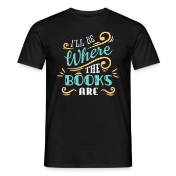 I'll Be Where The Books Are - Men's T-Shirt - black - Front - AI Model Male 178 light (178cm)