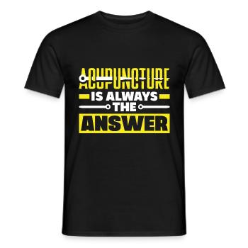 Acupuncturist Acupuncture Is Always The Answer - Men's T-Shirt - black - Front - AI Model Male 178 light (178cm)