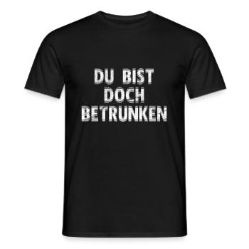 Du bist doch betrunken! Geschenkidee - Männer T-Shirt - Schwarz - Vorne - AI Model Male 178 light (178cm)