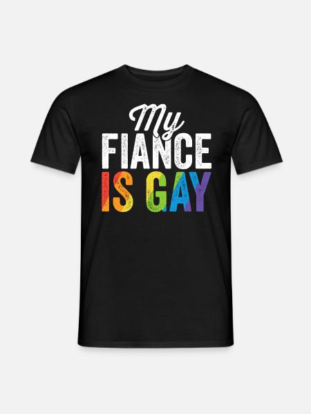 Mein Verlobter ist Homosexuelles Hemd LGBT Gay Pride Wedding Gift - Männer T-Shirt - Schwarz