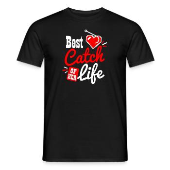 Couples Fishing Best Catch Of Her Life Gift - Men's T-Shirt - black - Front - AI Model Male 178 light (178cm)
