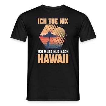 Ich tue nix ich will nur nach Hawaii - Männer T-Shirt - Schwarz - Vorne - AI Model Male 178 light (178cm)