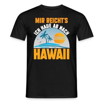 Mir reichts ich haue ab nach Hawaii - Männer T-Shirt - Schwarz - Vorne - AI Model Male 178 light (178cm)