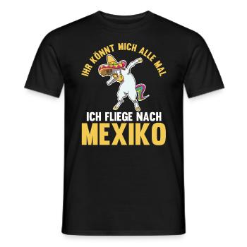 Ihr könnt mich alle mal ich fliege nach Mexiko - Männer T-Shirt - Schwarz - Vorne - AI Model Male 178 light (178cm)