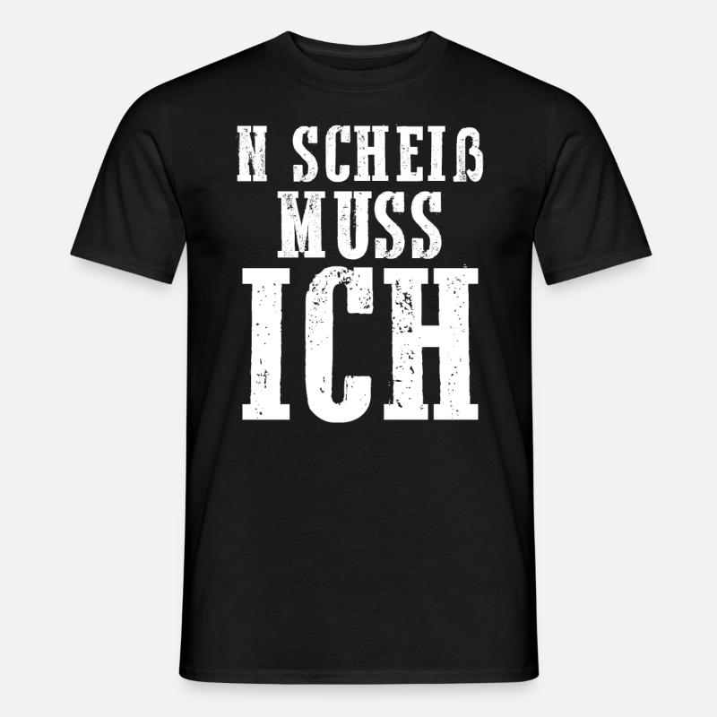 N Scheiß Muss Ich - Männer T-Shirt - Schwarz