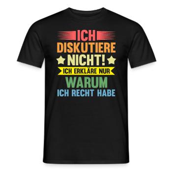 Ich Diskutiere Nicht Ich Erkläre Nur Warum Ich Rec - Männer T-Shirt - Schwarz - Vorne - AI Model Male 178 light (178cm)