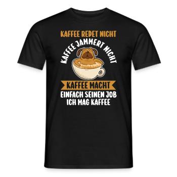 Kaffee Redet Nicht Kaffee Jammert Nicht Hund Mops - Männer T-Shirt - Schwarz - Vorne - AI Model Male 178 light (178cm)
