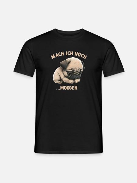 I'll do pug tomorrow - Men's T-Shirt - black