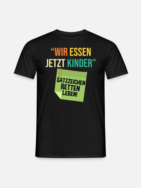 Wir Essen Jetzt Kinder - Männer T-Shirt - Schwarz