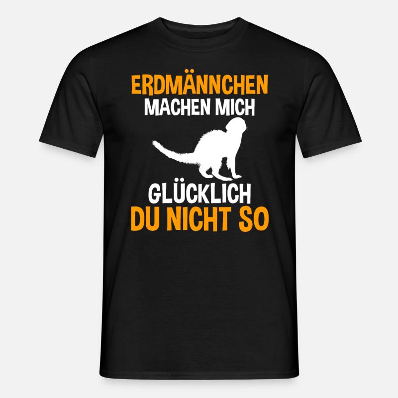 Erdmännchen machen mich glücklich - Männer T-Shirt - Schwarz