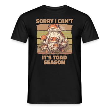 Sorry I Can't It's Toad Season - Männer T-Shirt - Schwarz - Vorne - AI Model Male 178 light (178cm)