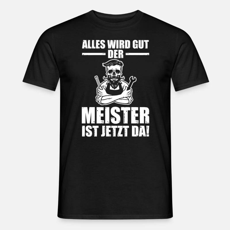 Alles Wird Gut Der Meister Ist Jetzt Da - Männer T-Shirt - Schwarz