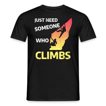 JUST NEED SOMEONE WHO CLIMBS - T-Shirt - Männer T-Shirt - Schwarz - Vorne - AI Model Male 178 light (178cm)