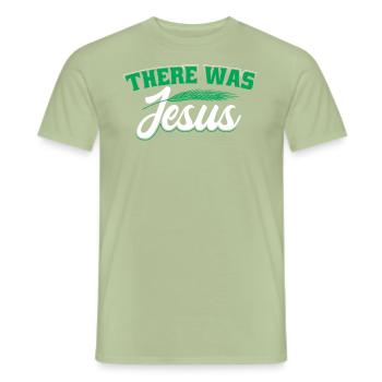 There Was Jesus - Men's T-Shirt - sage - Front - AI Model Male 178 light (178cm)
