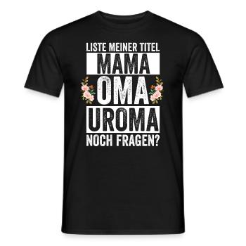 Mutter Mama Oma Uroma - Männer T-Shirt - Schwarz - Vorne - AI Model Male 178 light (178cm)