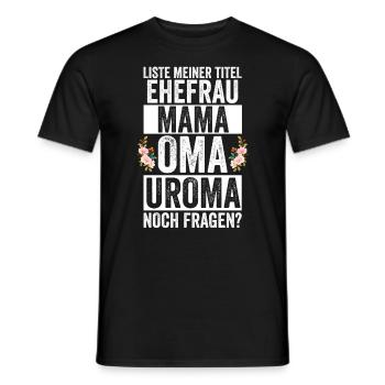 Mutter Mama Oma Uroma - Männer T-Shirt - Schwarz - Vorne - AI Model Male 178 light (178cm)