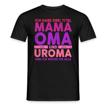 Ich Habe Drei Titel Mama Oma Und Uroma - Männer T-Shirt - Schwarz - Vorne - AI Model Male 178 light (178cm)