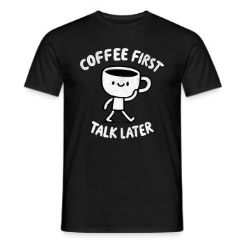 Coffee First - Talk Later Java Brew Humour - T-shirt homme - noir - Devant - AI Model Male 178 light (178cm)