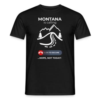 Montana Calling Pas aujourd’hui - Conception d’évasion décontractée - T-shirt homme - noir - Devant - AI Model Male 178 light (178cm)