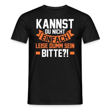 Can't you just be quietly stupid - Men's T-Shirt - black - Front - AI Model Male 178 light (178cm)