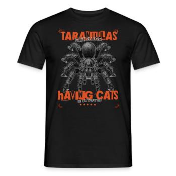 Tarantulas, because having cats is outrated. - Männer T-Shirt - Schwarz - Vorne - AI Model Male 178 light (178cm)