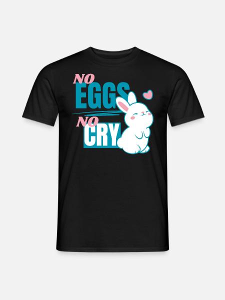 No Eggs - No Cry - Men's T-Shirt - black