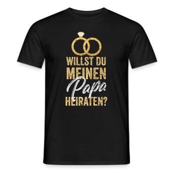 Willst du meinen Papa heiraten? - Männer T-Shirt - Schwarz - Vorne - AI Model Male 178 light (178cm)